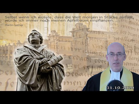 Gottesdienst am 31.10.2020 (Reformationstag)